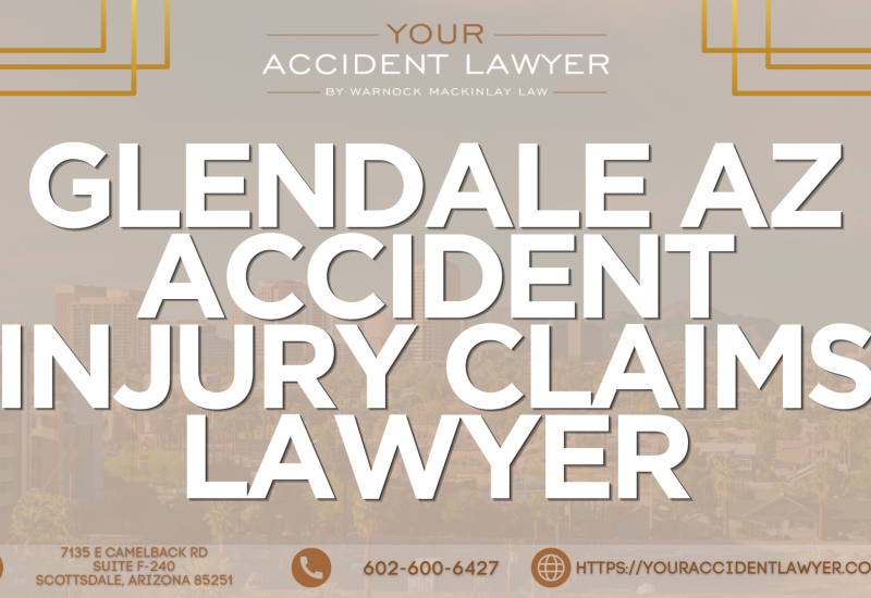 Warnock Mackinlay Law Expands Focus on Glendale Car Accident and Wrongful Death Claims in Chandler, Mesa, and Scottsdale