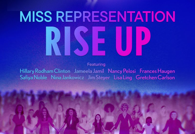 Abramorama Acquires North American American Rights to Jennifer Siebel Newsom’s Documentary MISS REPRESENTATION: RISE UP